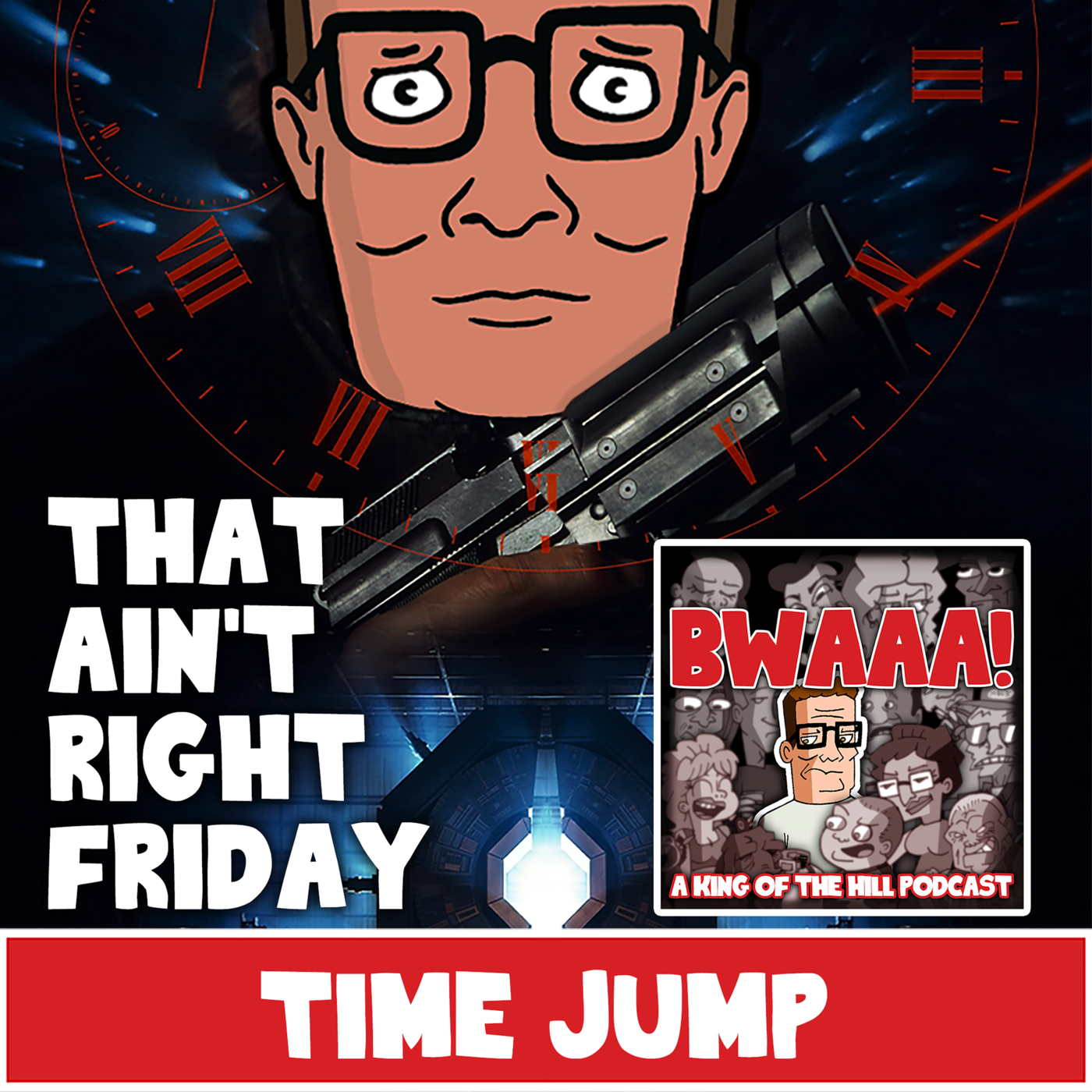 That Ain't Right Friday: Time Jump