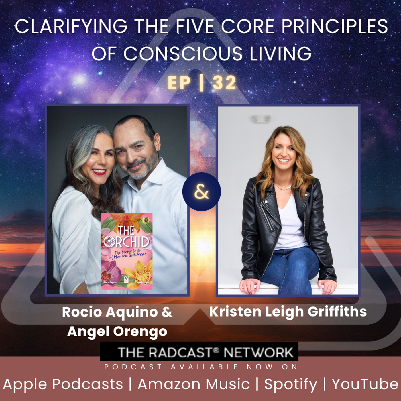 Ep. 32 | Clarifying the Five Core Principles of Conscious Living with Rocio Aquino & Angel Orengo