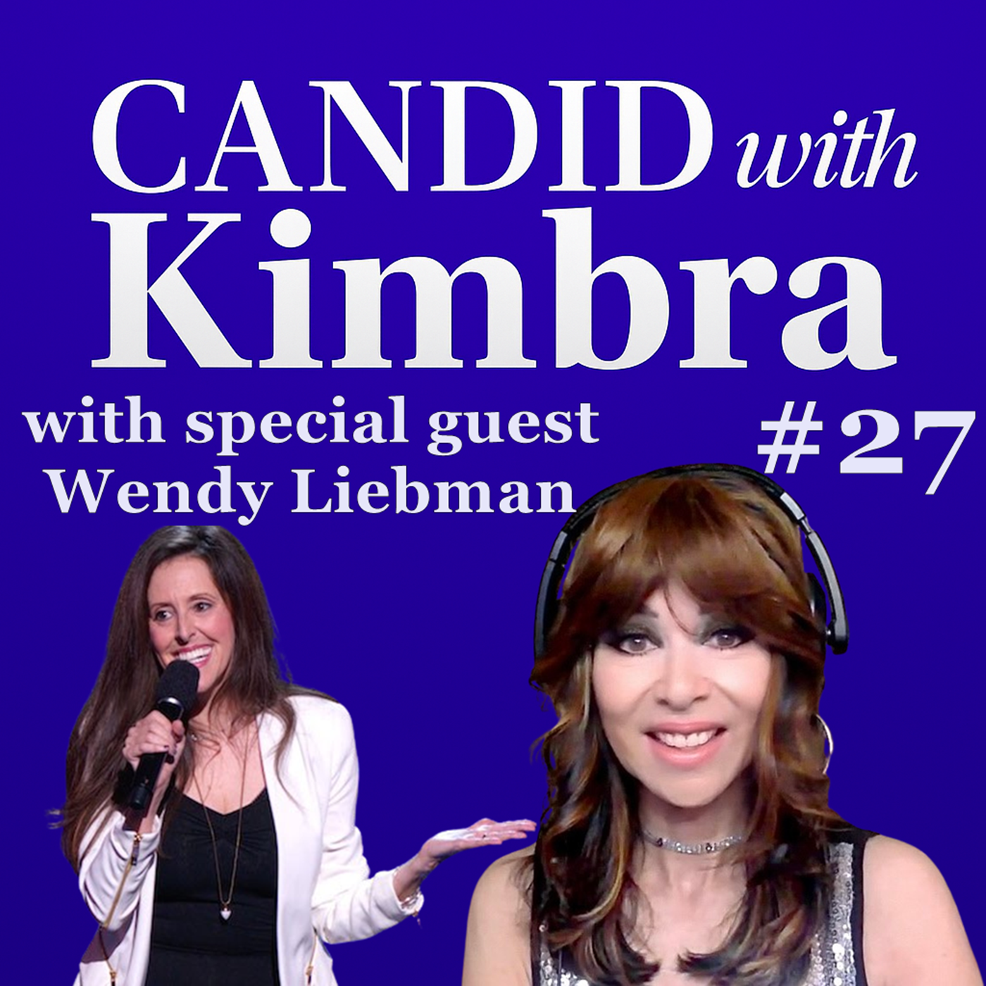 Candid with Kimbra: Interview with Wendy Liebman (Episode #27) 