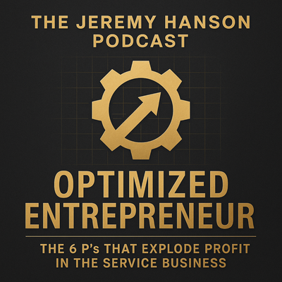 The Jeremy Hanson Podcast / Optimized Entrepreneur