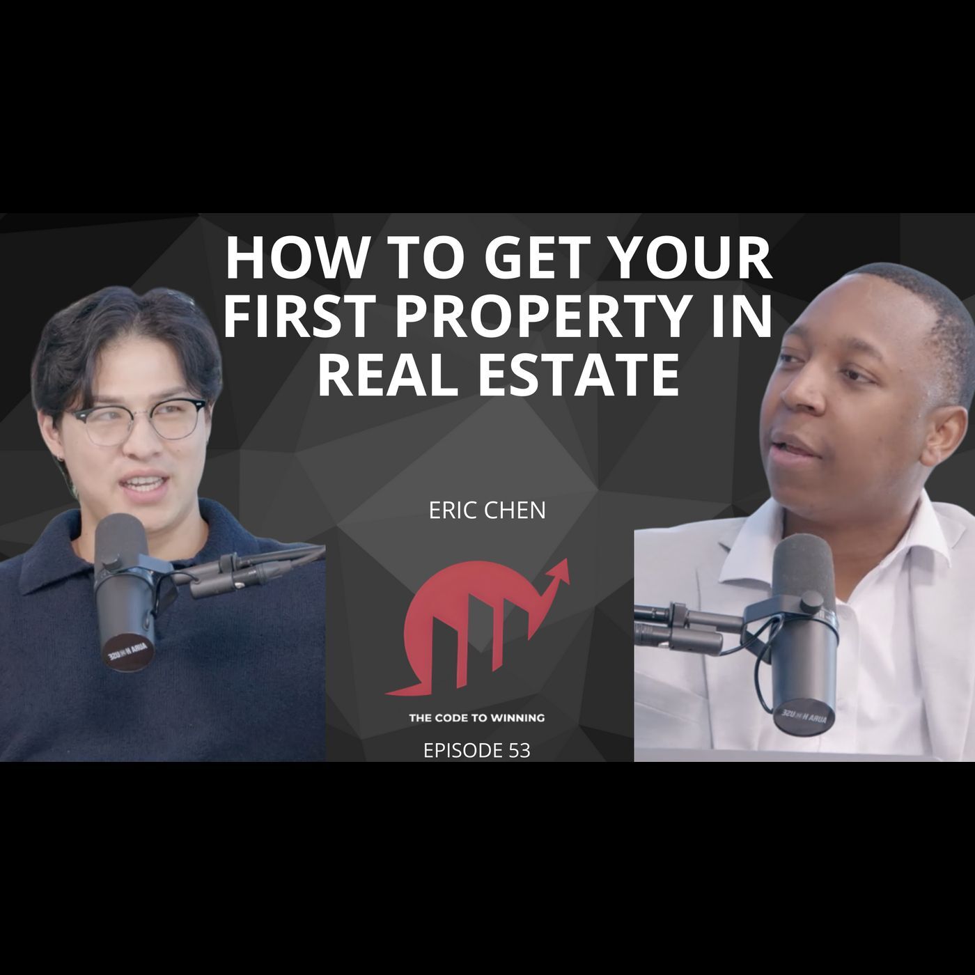 STRATEGIES TO GET YOUR FIRST PROPERTY IN REAL ESTATE || ERIC CHEN || EPISODE 053