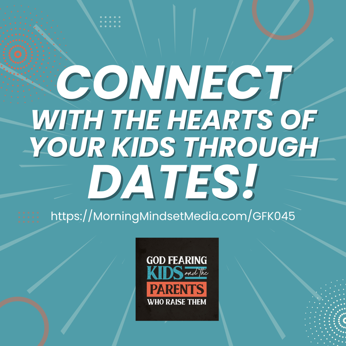 045: Connect with your child's heart through dates with them