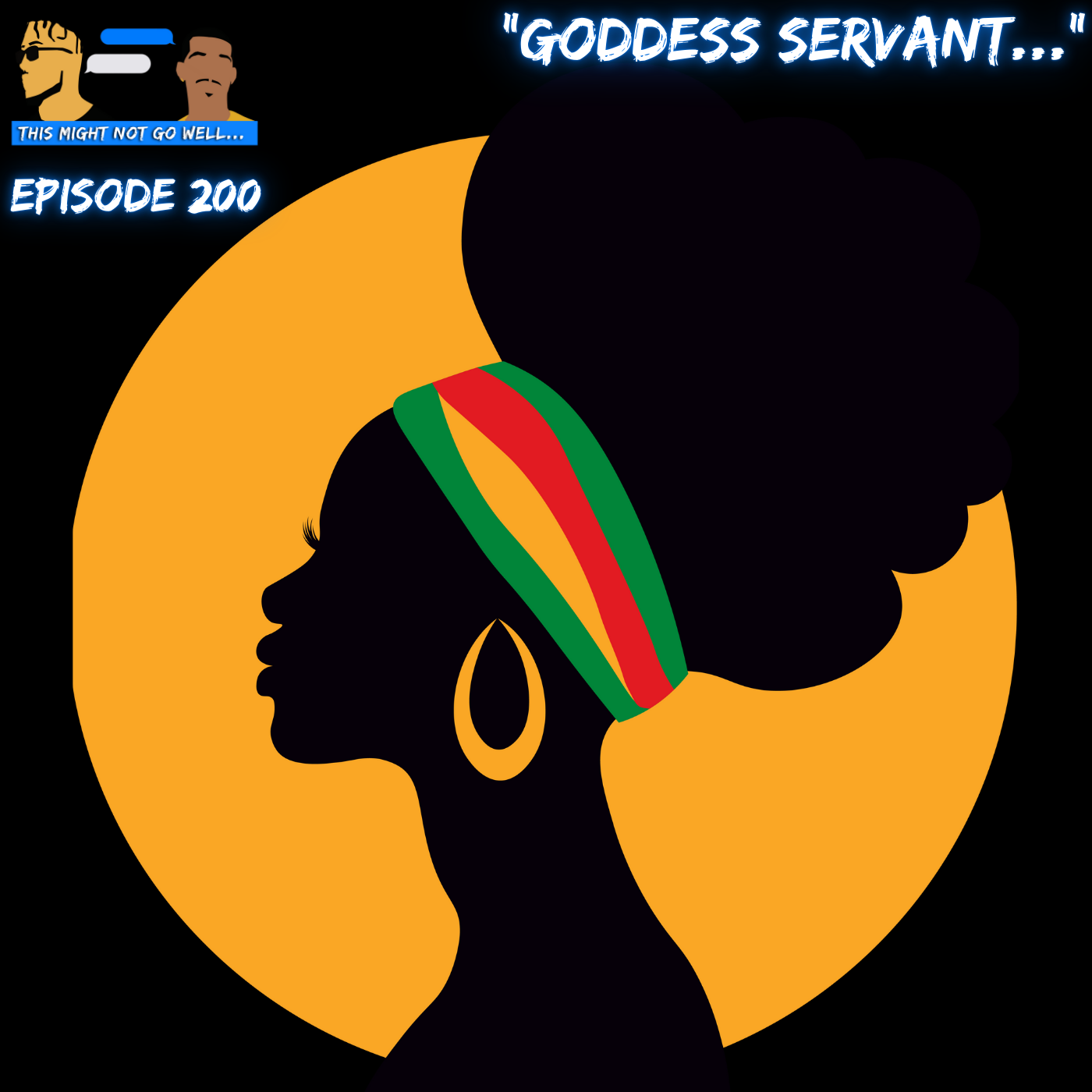 Episode 200 | "Goddess Servant..."