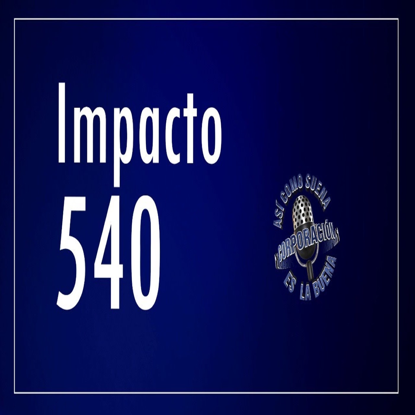 Impacto 540 - Thursday, April 04, 2024