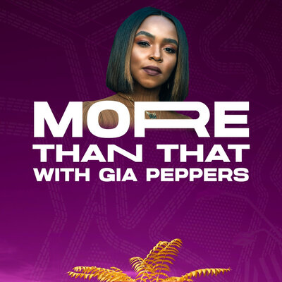 More Than That with Gia Peppers Podcast