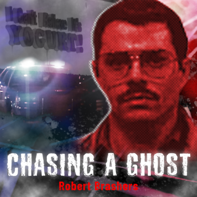Chasing a Ghost: Robert Brashers 