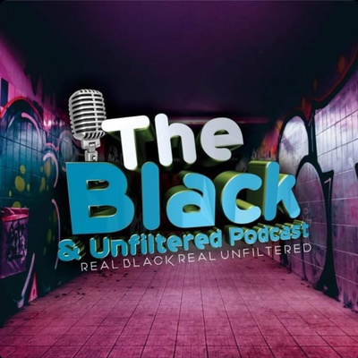 The Black-N-Unfiltered Podcast