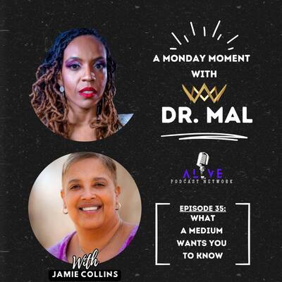 A Monday Moment with Dr. Mal