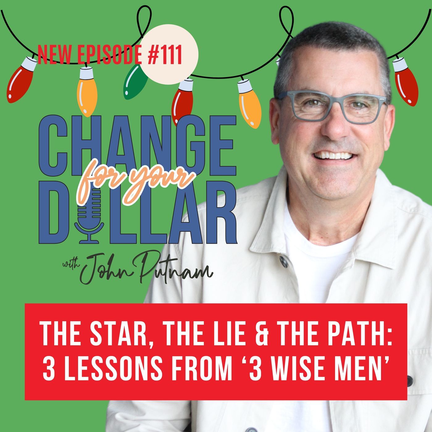111 - The Star, the Lie and the Path - 3 Lessons from '3 Wise Men'