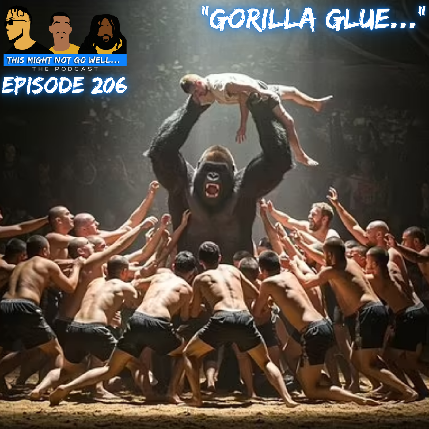 Episode 206 | "Gorilla Glue..."