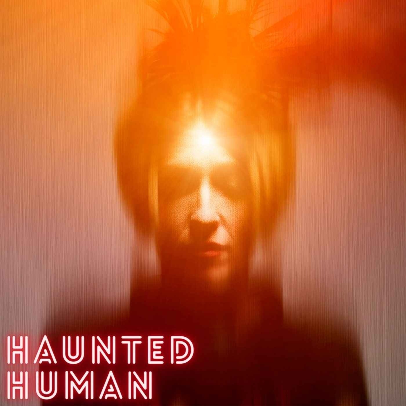 Ep. #535: HAUNTED HUMAN w/ Dr. Brian Laythe