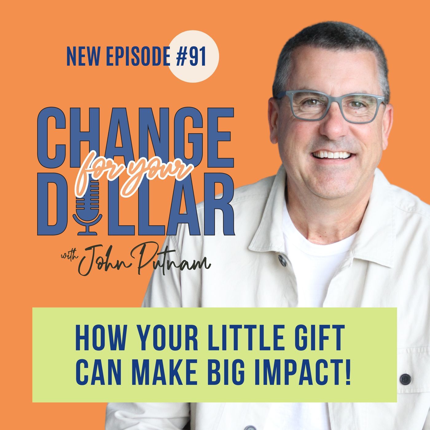 91 - How Your LITTLE Gift Can Make BIG Impact!