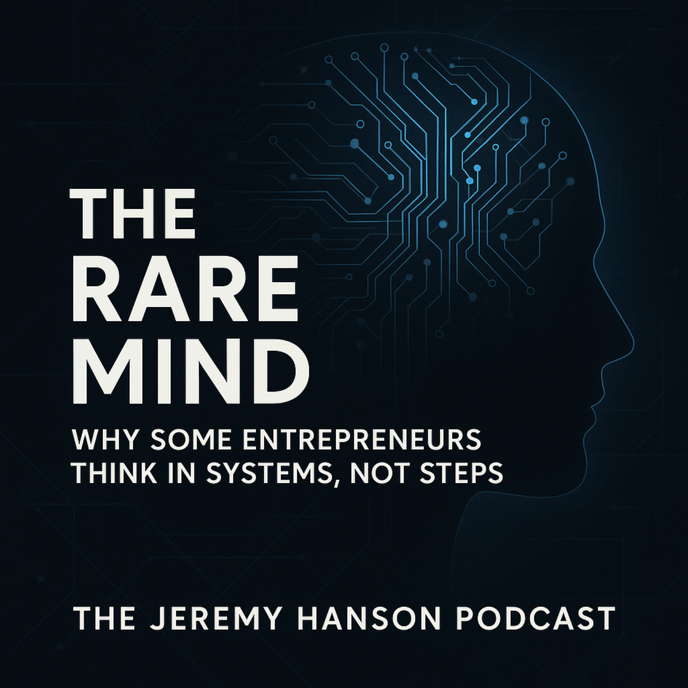 The Rare Mind: Why Some Entrepreneurs Think in Systems, Not Steps