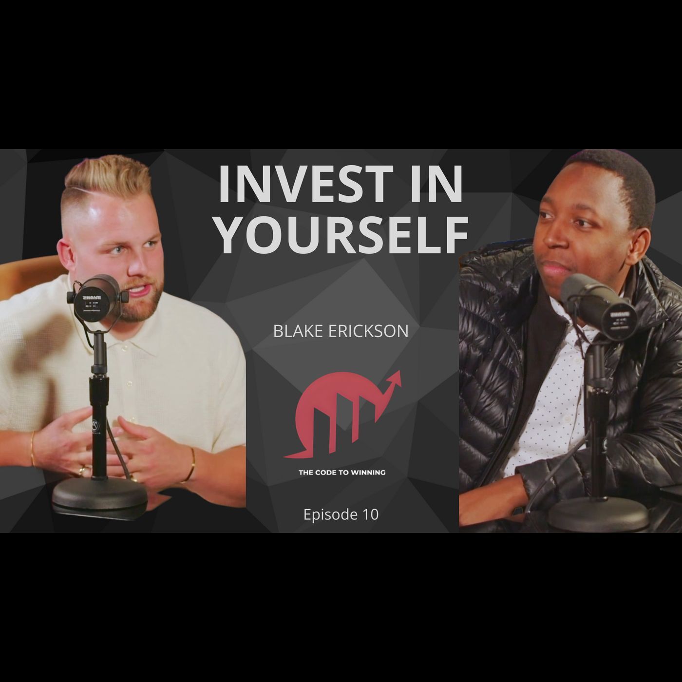 INVEST IN YOURSELF || BLAKE ERICKSON || EPISODE 010