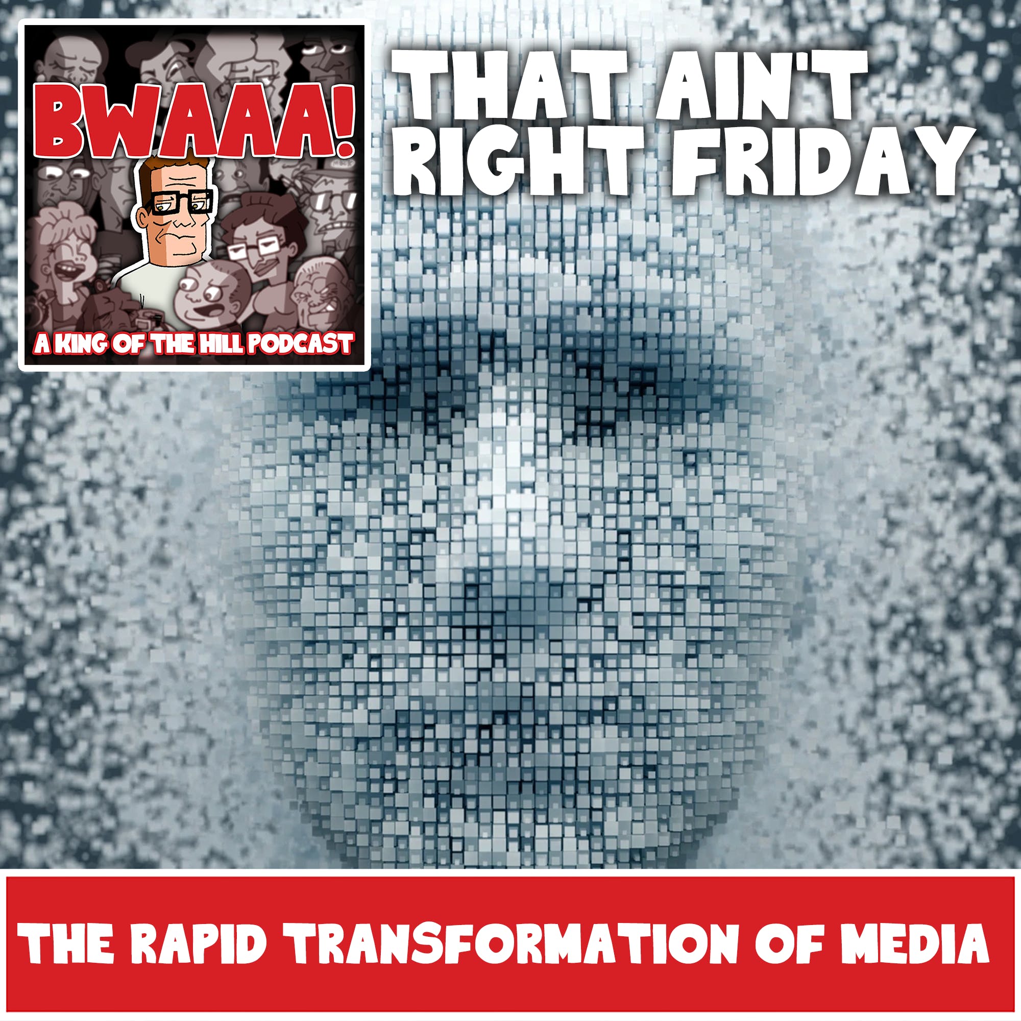 That Ain't Right Friday: The Rapid Transformation of Media