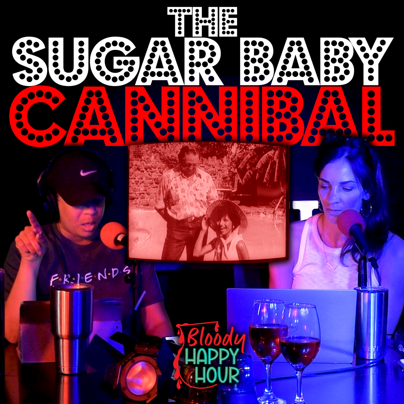 Episode 107: The Sugar Baby Cannibal