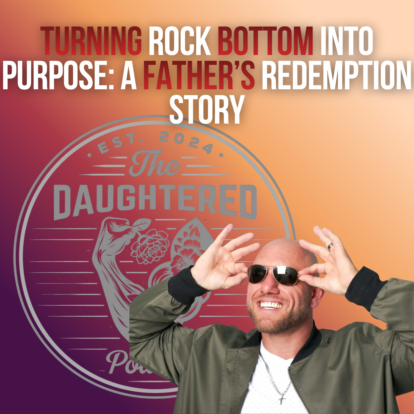 Turning Rock Bottom Into Purpose: A Father's Redemptive Story w/ John Wildsmith