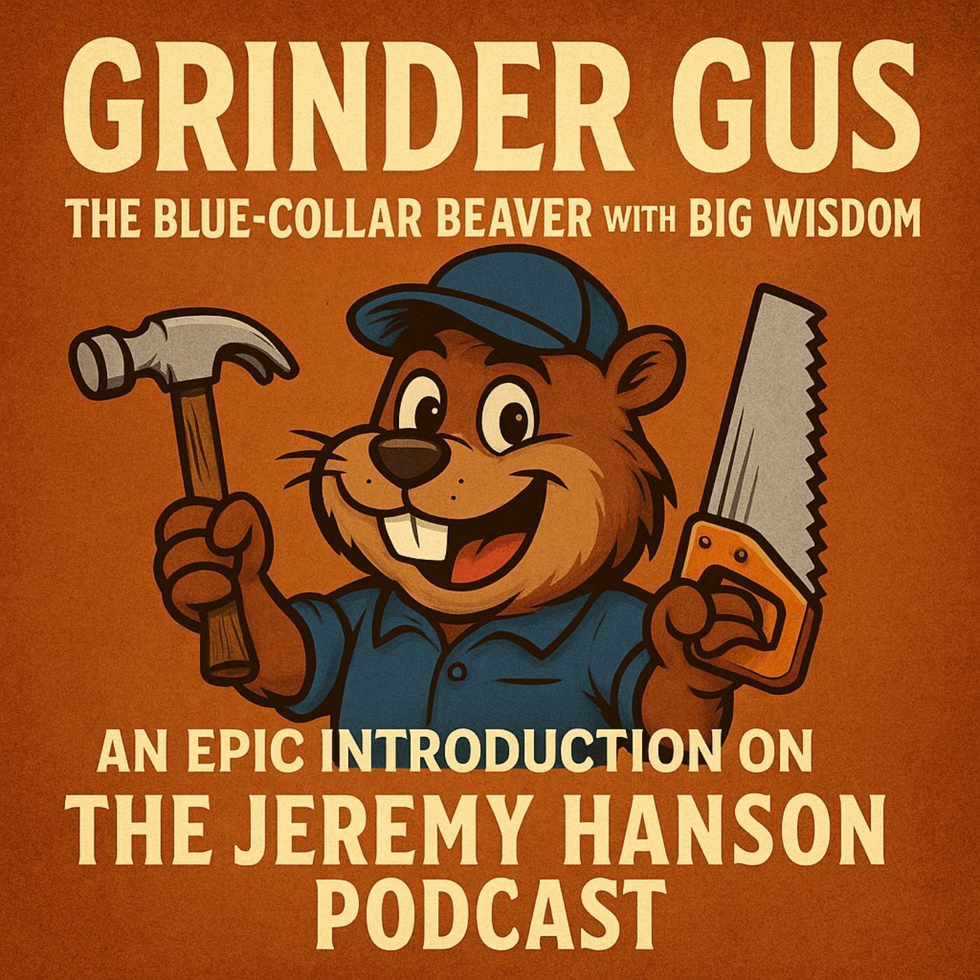 "Grinder Gus: The Blue-Collar Beaver with Big Wisdom - An Epic Introduction