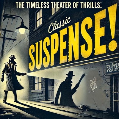 Suspense - Radio's Outstanding Theater of Thrills