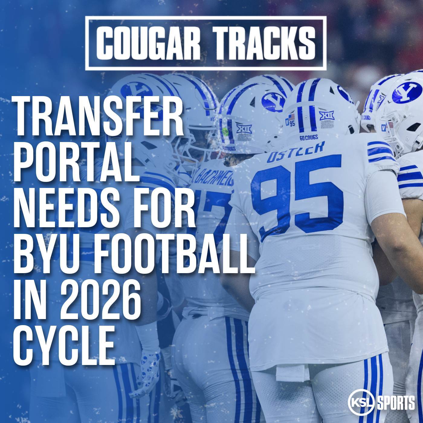 BYU Football's Transfer Portal Needs For 2026 Cycle