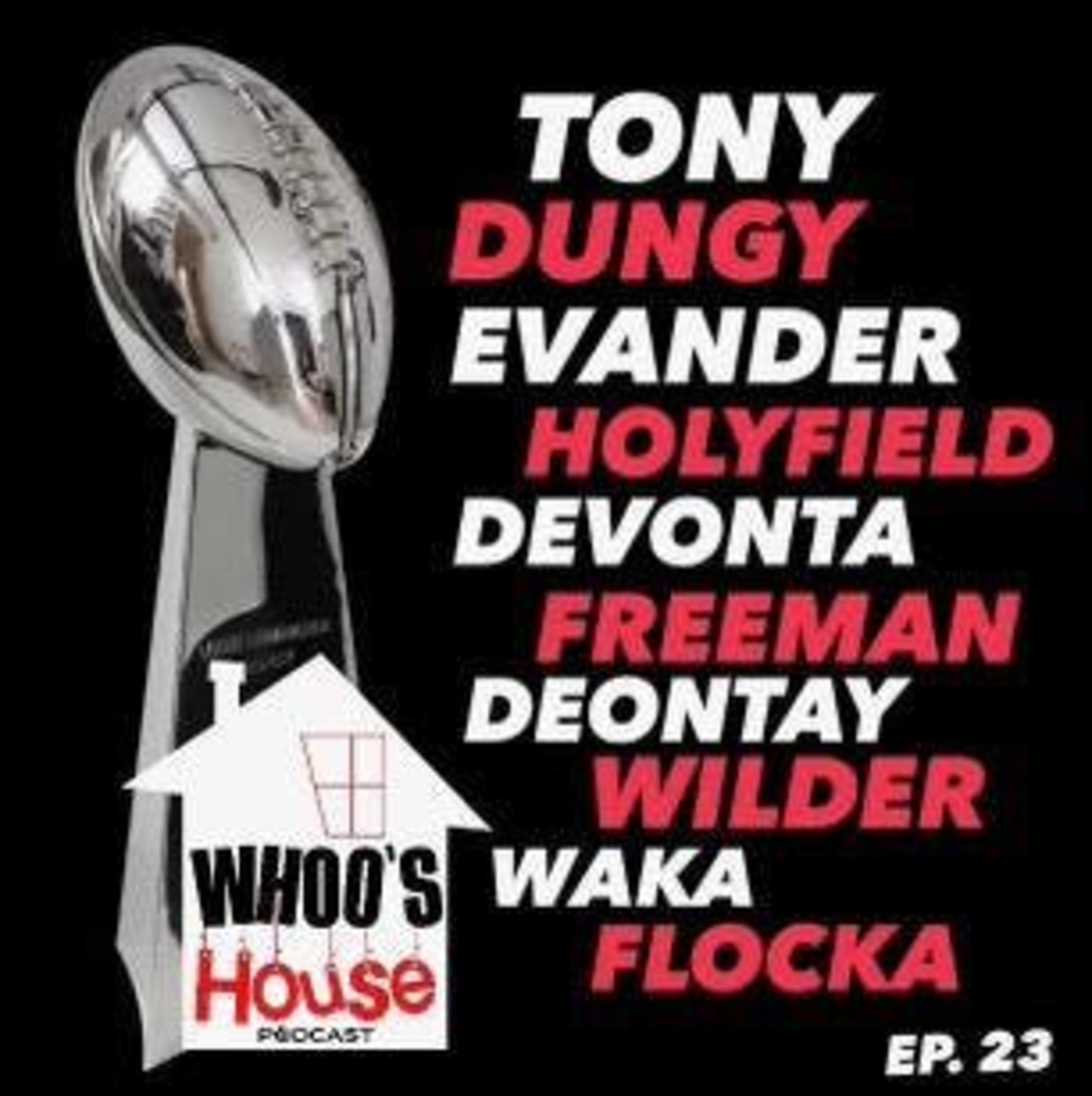 EP 23  Evander Holyfield Talks Tyson Ear Bite and Tony DUNGY is looking for Travis Scott  (Super Bowl Edition) 