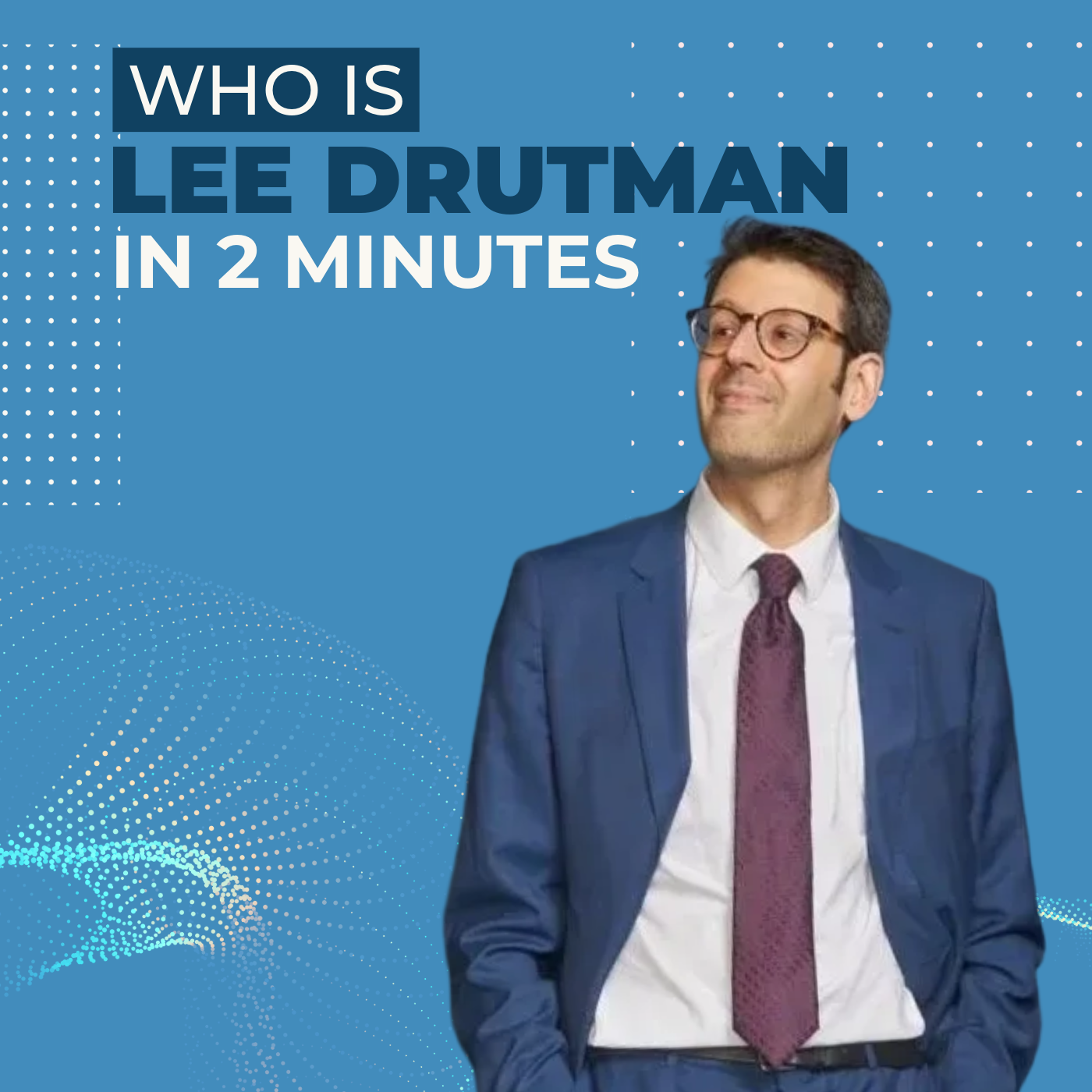 Who is Lee Drutman?