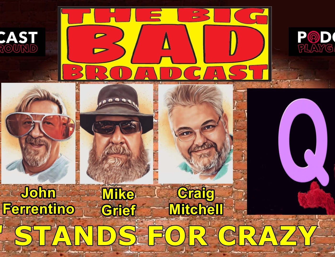 The Big Bad Broadcast EP 72 -- Q STANDS FOR CRAZY episode artwork