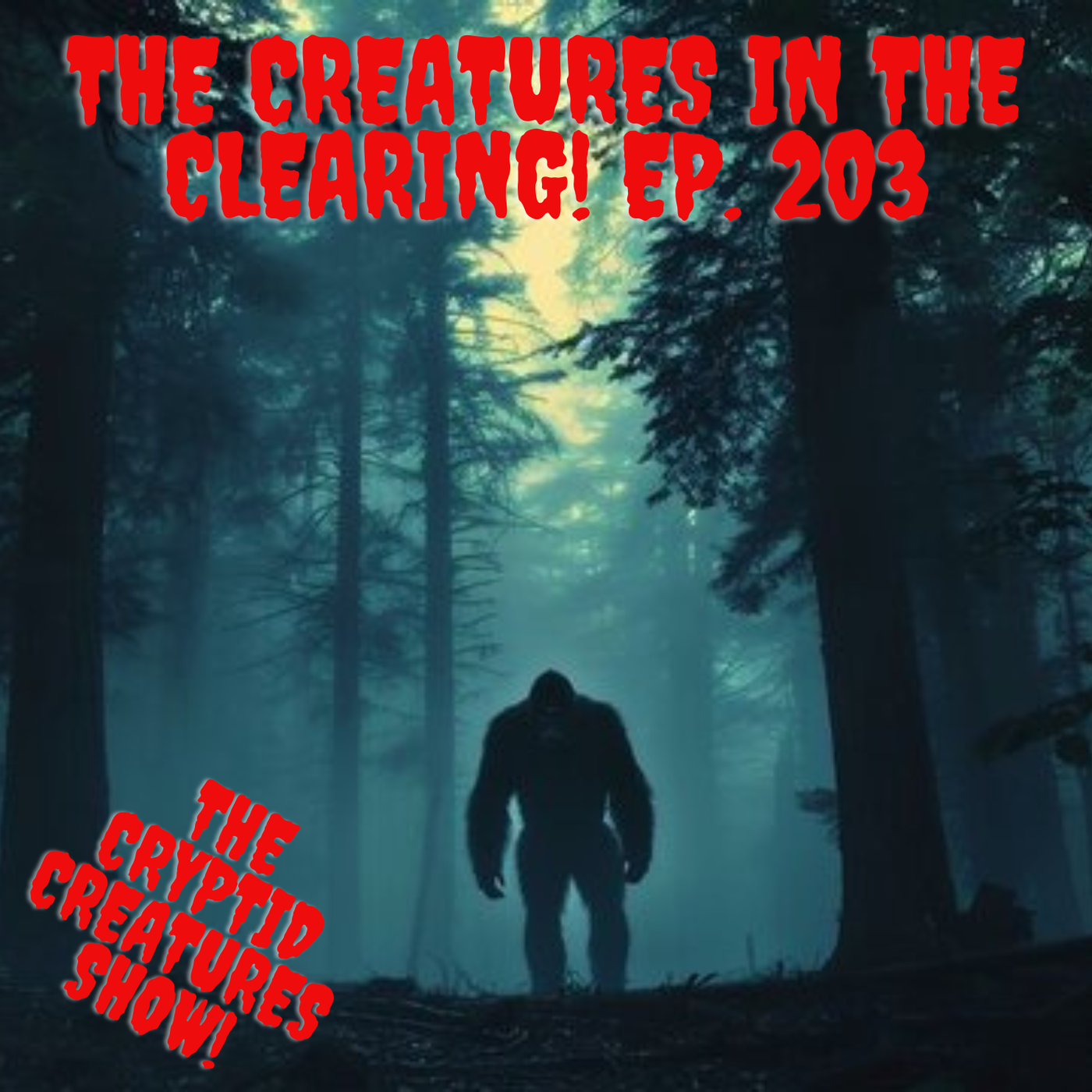 The Creatures in the Clearing! Ep. 203