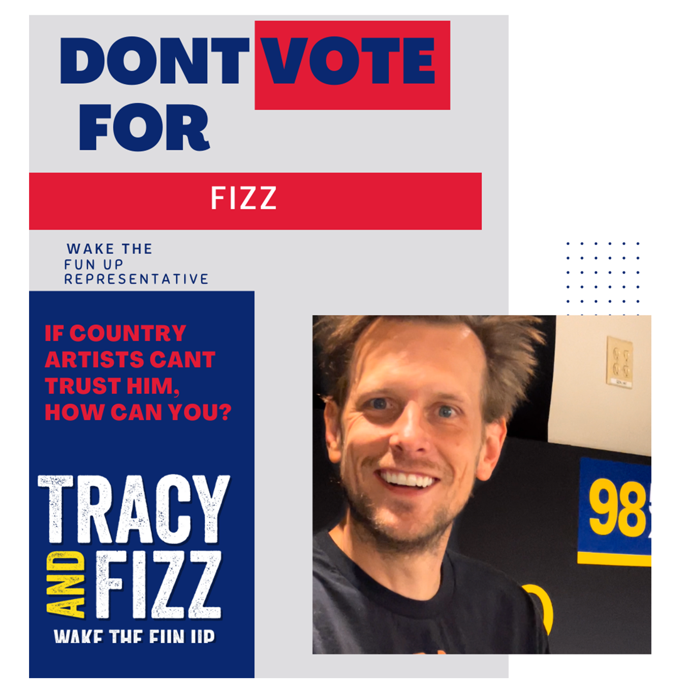 Election Day is 1 week away which means SLAM ADS!  Tracy & Fizz made slam ads against each other and this morning debuted them both!  Listen as Tracy explains why Fizz is too dangerous for country artists, and too dangerous for YOU!