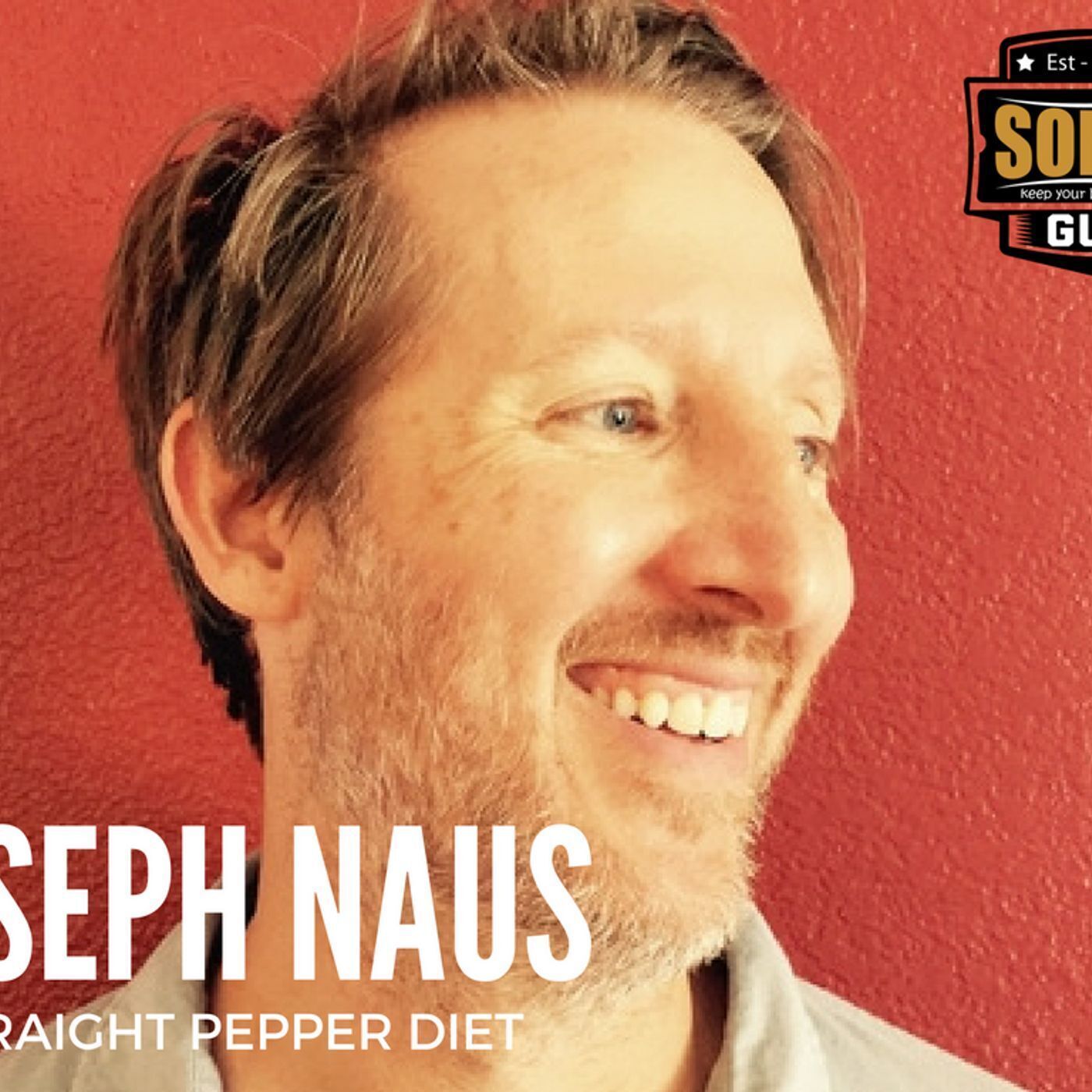 SGR Ep102 - Joseph Naus | Straight Pepper Diet