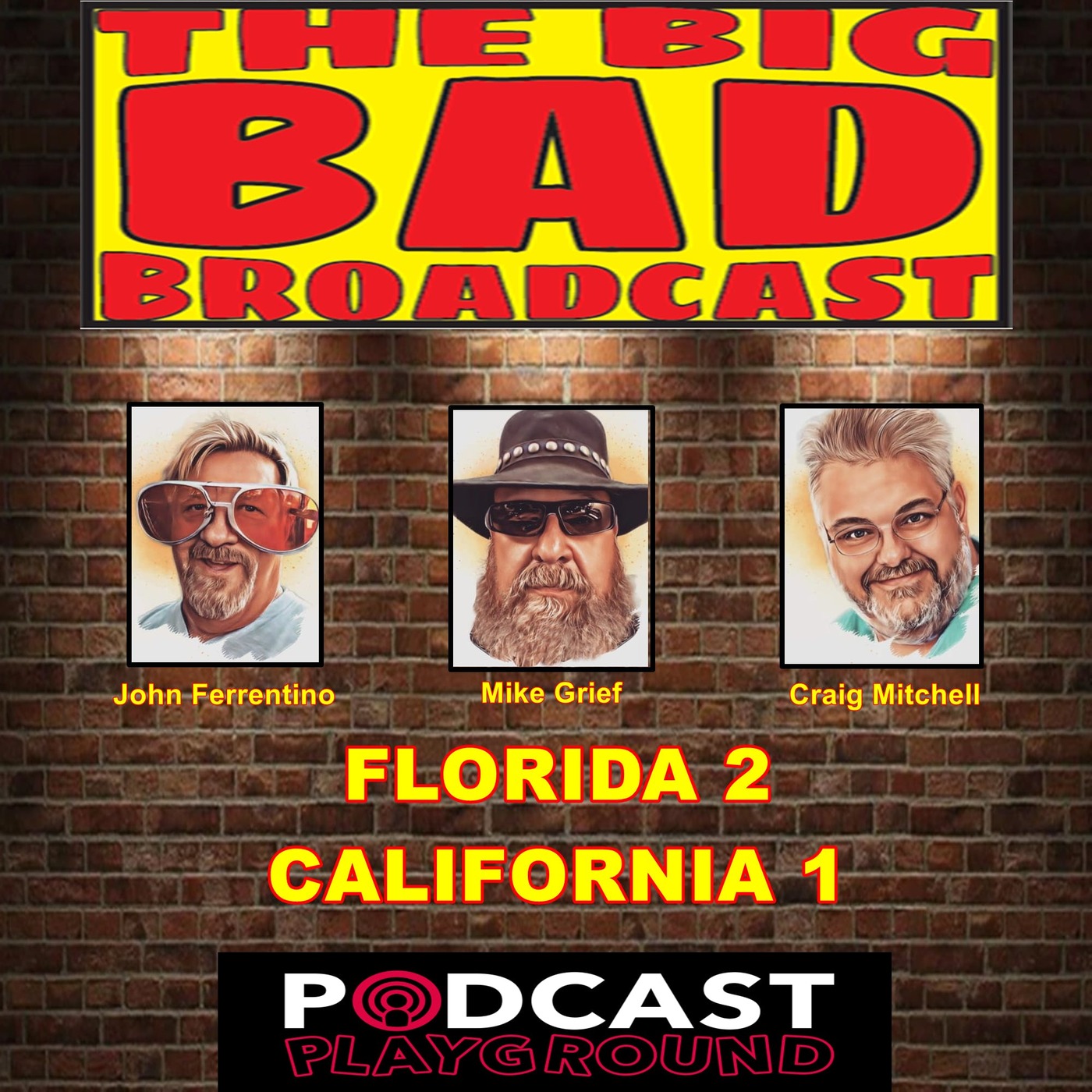 The Big Bad Broadcast EP 83 -- FLORIDA 2 CALIFORNIA 1 episode artwork