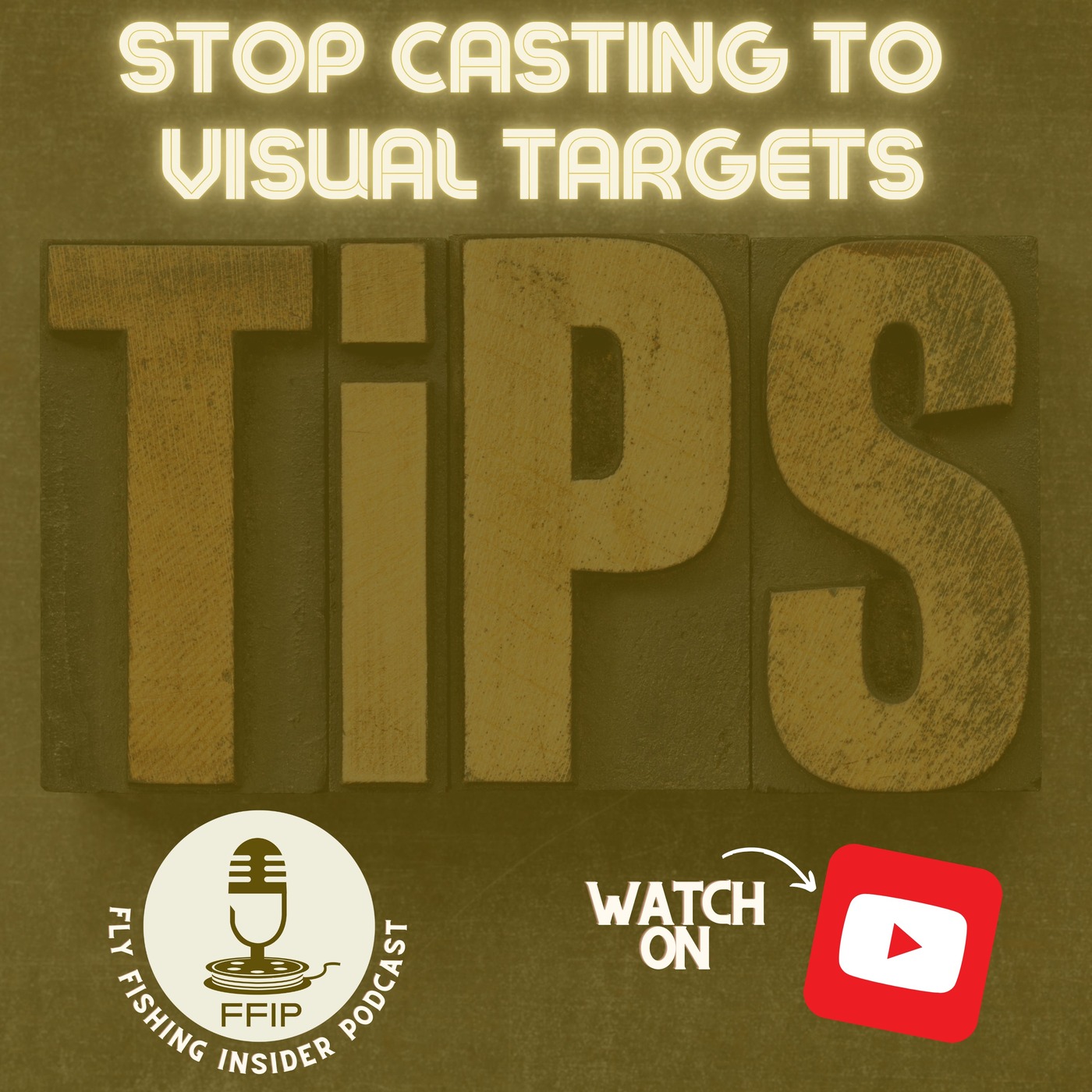 Stop Casting to a Visual Targets - Tips and Tricks - Fly Fishing Insider Podcast
