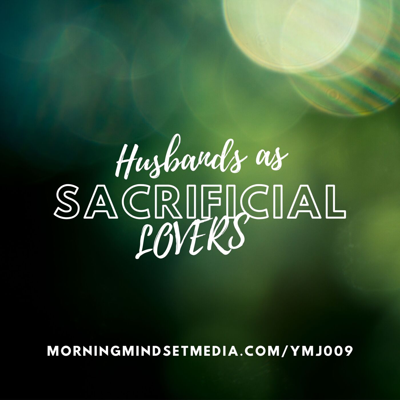009: Husbands as sacrificial lovers